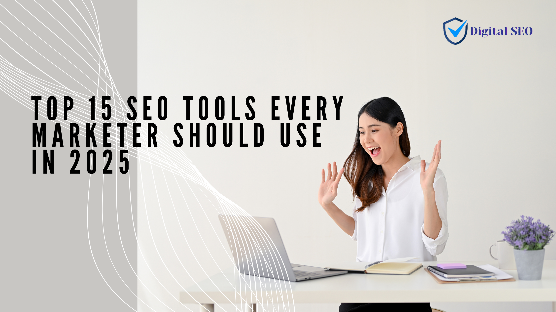 Top 15 SEO Tools Every Marketer Should Use in 2025